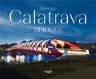 Couverture du livre « Santiago Calatrava : bridges » de Santiago Calatrava aux éditions Niggli