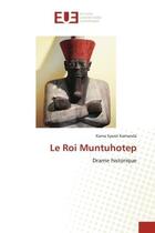 Couverture du livre « Le roi muntuhotep » de Kama Sywor Kamanda aux éditions Editions Universitaires Europeennes