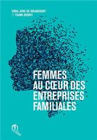Couverture du livre « Femmes au coeur des entreprises familiales » de Dora De Girancourt aux éditions Eddif Maroc