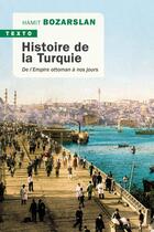 Couverture du livre « Histoire de la Turquie ; de l'Empire ottoman à nos jours » de Hamit Bozarslan aux éditions Tallandier