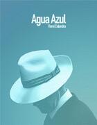 Couverture du livre « Agua azul » de Remi Calandra aux éditions Librinova