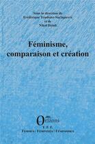 Couverture du livre « Féminisme, comparaison et création » de Frederique Toudoire-Surlapierre et Dziub Nikol aux éditions Orizons