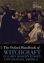 Couverture du livre « The Oxford Handbook of Witchcraft in Early Modern Europe and Colonial » de Brian P Levack aux éditions Oup Oxford