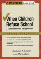 Couverture du livre « When Children Refuse School: A Cognitive-Behavioral Therapy Approach P » de Albano Anne Marie aux éditions Epagine