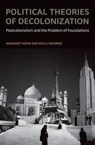 Couverture du livre « Political Theories of Decolonization: Postcolonialism and the Problem » de Mcbride Keally aux éditions Oxford University Press Usa