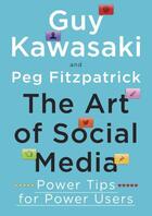 Couverture du livre « The Art of Social Media » de Fitzpatrick Peg aux éditions Penguin Books Ltd Digital