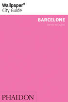 Couverture du livre « Barcelone » de Wallpaper aux éditions Phaidon