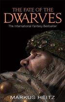 Couverture du livre « The Fate Of The Dwarves » de Markus Heitz aux éditions Little Brown Book Group Digital