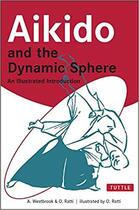 Couverture du livre « Aikido and the dynamic sphere » de Westbrook A/Ratti O aux éditions Tuttle