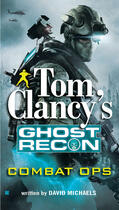 Couverture du livre « Tom Clancy's Ghost Recon: Combat Ops » de David Michaels aux éditions Penguin Group Us