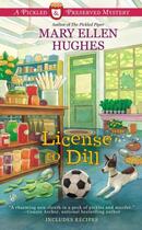 Couverture du livre « License to Dill » de Hughes Mary Ellen aux éditions Penguin Group Us