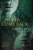 Couverture du livre « Never Come Back » de David Bell aux éditions Penguin Group Us