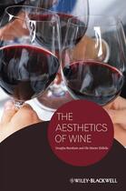 Couverture du livre « The Aesthetics of Wine » de Douglas Burnham et Ole M. Skilleas aux éditions Wiley-blackwell