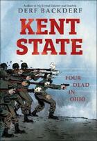 Couverture du livre « Kent state : four dead in Ohio » de Derf Backderf aux éditions Abrams