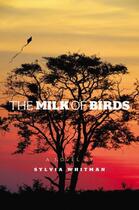 Couverture du livre « The Milk of Birds » de Whitman Sylvia aux éditions Atheneum Books For Young Readers