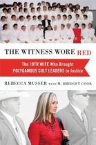 Couverture du livre « The Witness Wore Red » de Musser Rebecca aux éditions Grand Central Publishing