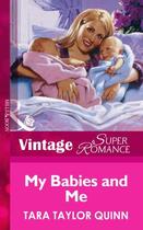 Couverture du livre « My Babies and Me (Mills & Boon Vintage Superromance) » de Tara Taylor Quinn aux éditions Mills & Boon Series