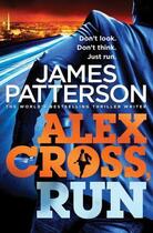 Couverture du livre « Alex Cross ; run » de James Patterson aux éditions 