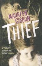 Couverture du livre « Thief » de Maureen Gibbon aux éditions Atlantic Books