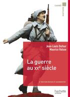 Couverture du livre « La guerre au XXe siècle » de Maurice Vaisse et Jean-Louis Dufour aux éditions Hachette Education