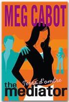 Couverture du livre « The mediator t.1 ; terre d'ombre » de Meg Cabot aux éditions Hachette Romans