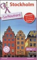 Couverture du livre « Guide du Routard ; Stockholm 2016/2017 » de Collectif Hachette aux éditions Hachette Tourisme