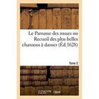 Couverture du livre « Le Parnasse des muses ou Recueil des plus belles chansons à danser : Recherchées dans le cabinet des plus excellens poëtes de ce temps. Dedié aux belles dames » de Hulpeau Charles aux éditions Hachette Bnf