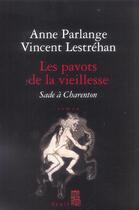 Couverture du livre « Les pavots de la vieillesse. sade a charenton » de Lestrehan/Parlange aux éditions Seuil