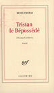 Couverture du livre « Tristan Le Depossede (Tristan Corbiere) » de Henri Thomas aux éditions Gallimard