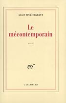 Couverture du livre « Le mecontemporain - peguy, lecteur du monde moderne » de Alain Finkielkraut aux éditions Gallimard (patrimoine Numerise)