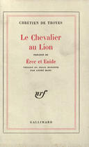 Couverture du livre « Le chevalier au lion ; Erec et Enide » de Chretien De Troyes aux éditions Gallimard (patrimoine Numerise)