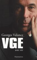 Couverture du livre « VGE, une vie » de Georges Valance aux éditions Flammarion