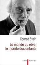 Couverture du livre « Le monde du rêve, le monde des enfants » de Conrad Stein aux éditions Aubier