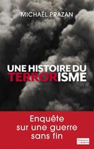 Couverture du livre « Une histoire du terrorisme » de Michael Prazan aux éditions Flammarion