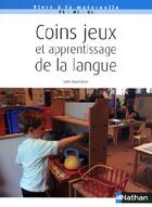 Couverture du livre « Coin jeux et apprentissage de la langue ; PS/MS/GS » de  aux éditions Nathan