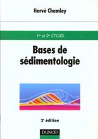 Couverture du livre « Base de sedimentologie » de Herve Chamley aux éditions Dunod