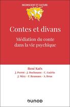 Couverture du livre « Contes et divans : Médiation du conte dans la vie psychique (4e édition) » de René Kaës et Collectif aux éditions Dunod