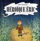 Couverture du livre « Héroïque Eric » de Christopher Wormell aux éditions Ecole Des Loisirs
