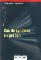 Couverture du livre « Cas De Synthese En Gestion » de Claude Grenier et Robert Teller aux éditions Foucher