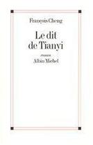 Couverture du livre « Le dit de Tianyi » de Francois Cheng aux éditions Albin Michel