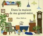 Couverture du livre « Dans la maison de ma grand-mere » de Alice Melvin aux éditions Albin Michel