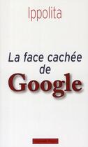 Couverture du livre « Le face cachée de Google » de Ippolita aux éditions Payot