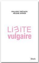 Couverture du livre « Limite vulgaire » de Philippe Tretiack et Helene Sirven aux éditions Stock