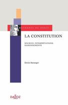 Couverture du livre « La constitution : sources, interprétations, raisonnements » de Denis Baranger aux éditions Dalloz