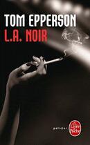 Couverture du livre « L.A. noir » de Tom Epperson aux éditions Le Livre De Poche