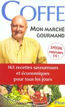 Couverture du livre « Mon marché gourmand ; 163 recettes savoureuses et économiques pour tous les jours » de Jean-Pierre Coffe aux éditions Plon