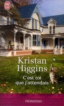 Couverture du livre « C'est toi que j'attendais » de Kristan Higgins aux éditions J'ai Lu