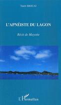 Couverture du livre « L'apnéiste du lagon ; récit de mayotte » de Taieb Sbouai aux éditions L'harmattan