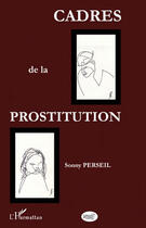 Couverture du livre « Cadres de la prostitution » de Sonny Perseil aux éditions Editions Pepper