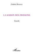 Couverture du livre « La saison des frissons » de Colette Derigny aux éditions Editions L'harmattan